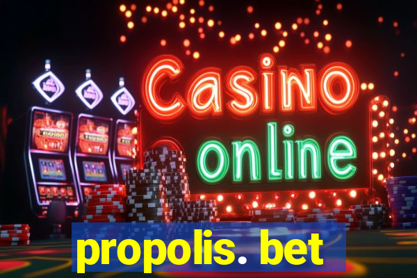 propolis. bet